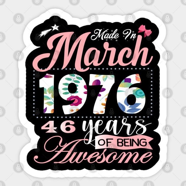 Made In March 1976 46 Years Of Being Awesome Since Flower Gift 46th B-day Sticker by yalp.play